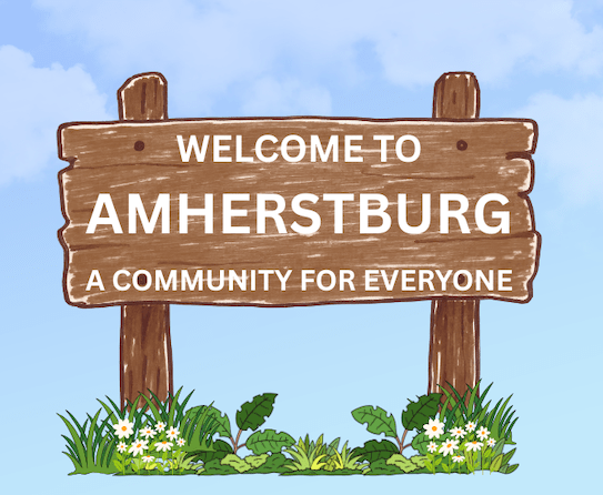 graphic image of brown wooden sign with white text that reads welcome to Amherstburg - a community for everyone with greenery at the base of the posts.